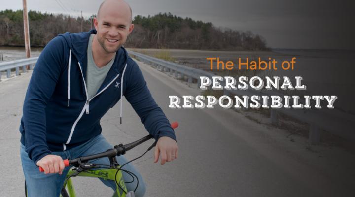 The Habit of Personal Responsibility