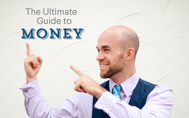 The Ultimate Guide to Money